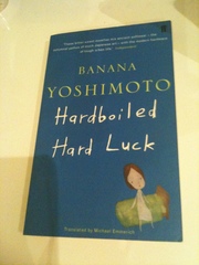 Hardboiled Hard Luck by Banana Yoshimoto